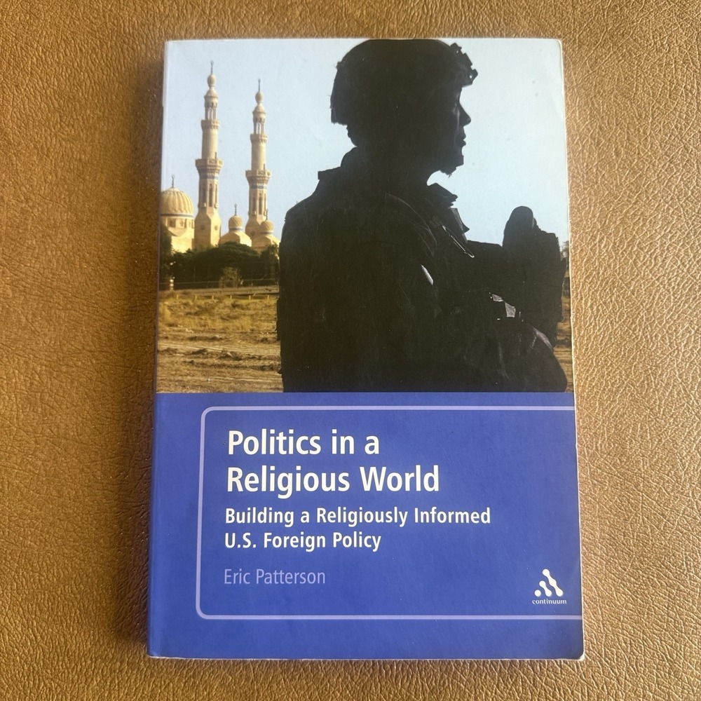 POLITICS IN A RELIGIOUS WORLD: Building A Religiously… Book By Eric Patterson